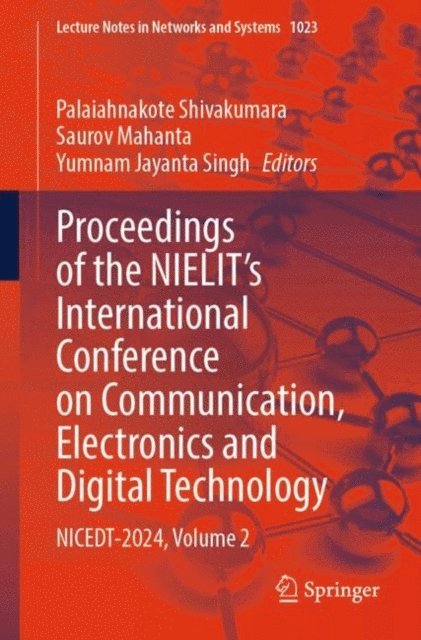 Yumnam Jayanta Singh, Saurov Mahanta, Palaiahnakote Shivakumara - Proceedings of the NIELIT's International Conference on Communication, Electronics and Digital Technology, E-bok
