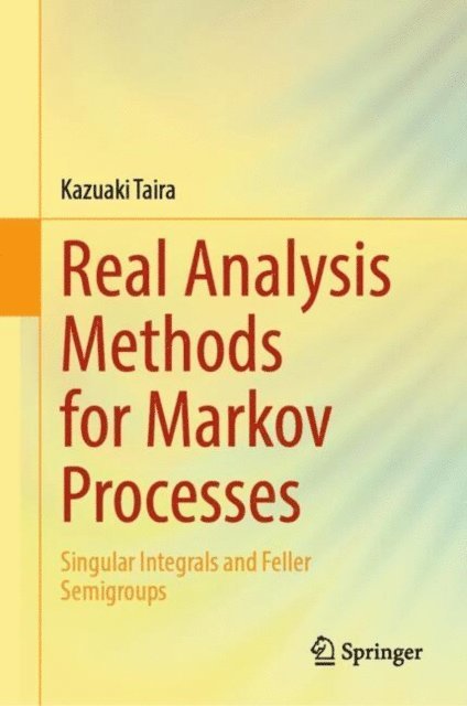 Kazuaki Taira - Real Analysis Methods for Markov Processes, E-bok
