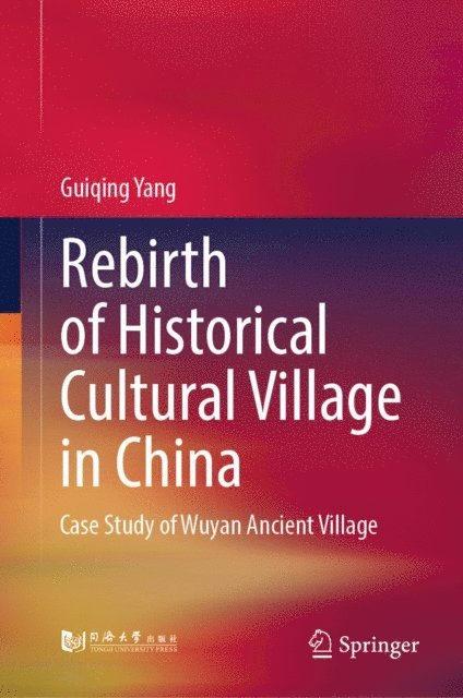 Guiqing Yang - Rebirth of Historical Cultural Village in China, E-bok