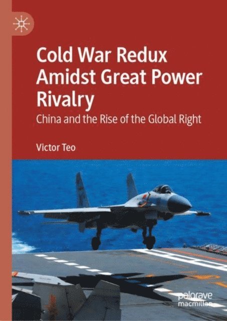 Victor Teo - Cold War Redux Amidst Great Power Rivalry, E-bok
