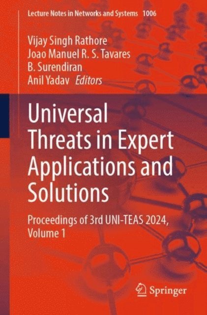 Anil Yadav, B. Surendiran, Joao Manuel R. S. Tavares, Vijay Singh Rathore - Universal Threats in Expert Applications and Solutions, E-bok
