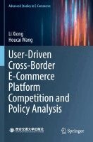 Li Xiong, Houcai Wang - User-Driven Cross-Border E-Commerce Platform Competition and Policy Analysis, Häftad