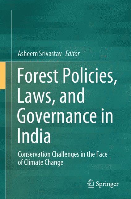Asheem Srivastav - Forest Policies, Laws, and Governance in India, E-bok