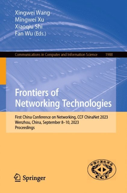 Fan Wu, Xiaoqiu Shi, Mingwei Xu, Xingwei Wang - Frontiers of Networking Technologies, E-bok