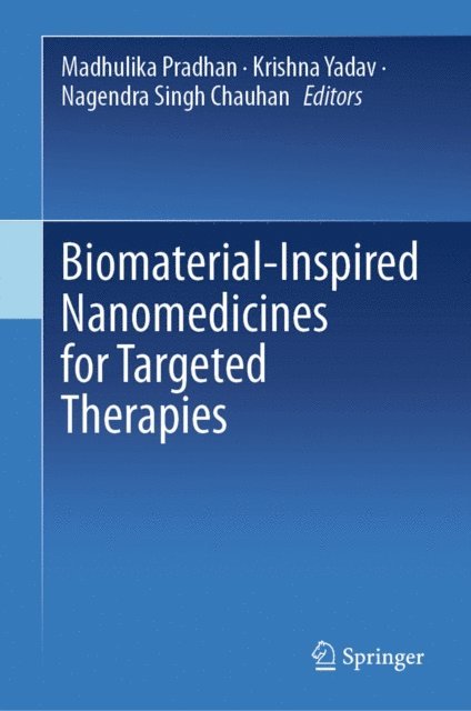 Nagendra Singh Chauhan, Krishna Yadav, Madhulika Pradhan - Biomaterial-Inspired Nanomedicines for Targeted Therapies, E-bok