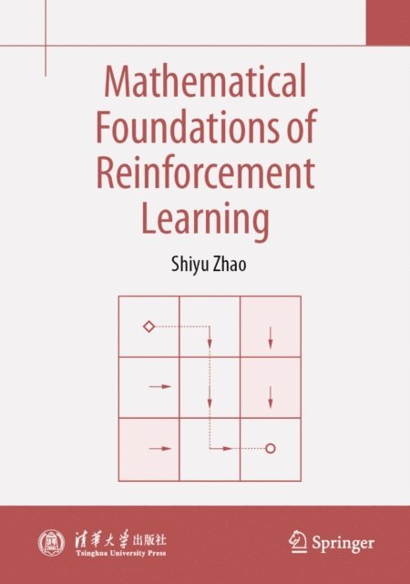 Shiyu Zhao - Mathematical Foundations of Reinforcement Learning, E-bok