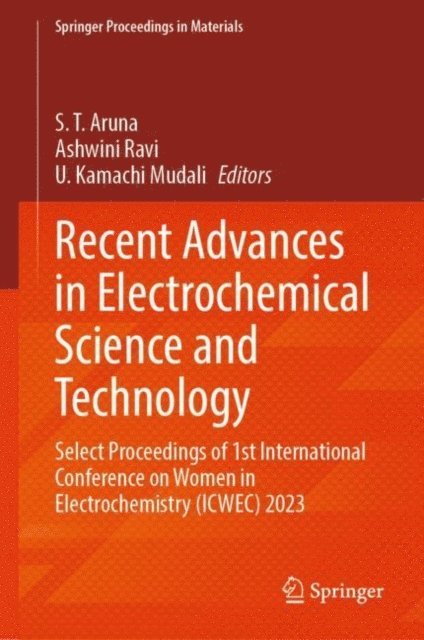 U. Kamachi Mudali, Ashwini Ravi, S. T. Aruna - Recent Advances in Electrochemical Science and Technology, E-bok