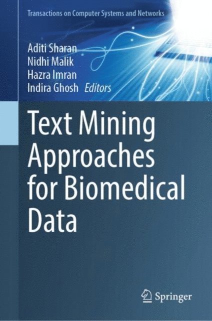 Indira Ghosh, Hazra Imran, Nidhi Malik, Aditi Sharan - Text Mining Approaches for Biomedical Data, E-bok