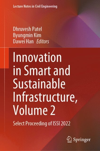 Dawei Han, Byungmin Kim, Dhruvesh Patel - Innovation in Smart and Sustainable Infrastructure, Volume 2, E-bok
