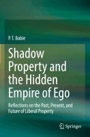 P. T. Babie - Shadow Property and the Hidden Empire of Ego, Häftad