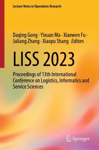 Xiaopu Shang, Juliang Zhang, Xiaowen Fu, Yixuan Ma, Daqing Gong - LISS 2023, E-bok