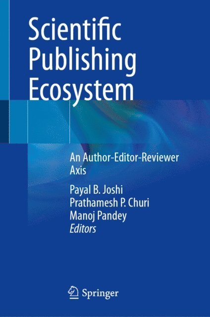 Manoj Pandey, Prathamesh P. Churi, Payal B. Joshi - Scientific Publishing Ecosystem, E-bok