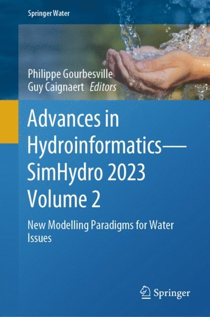 Guy Caignaert, Philippe Gourbesville - Advances in Hydroinformatics-SimHydro 2023 Volume 2, E-bok