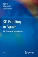 Yun Li, Xiaojun Li, Dahai Shen - 3D Printing in Space, Häftad