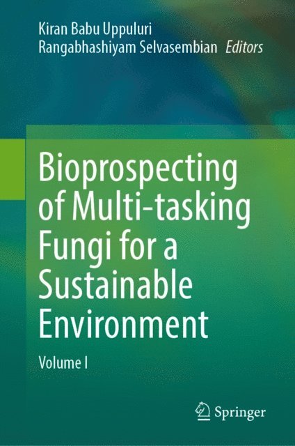 Rangabhashiyam Selvasembian, Kiran Babu Uppuluri - Bioprospecting of Multi-tasking Fungi for a Sustainable Environment, E-bok