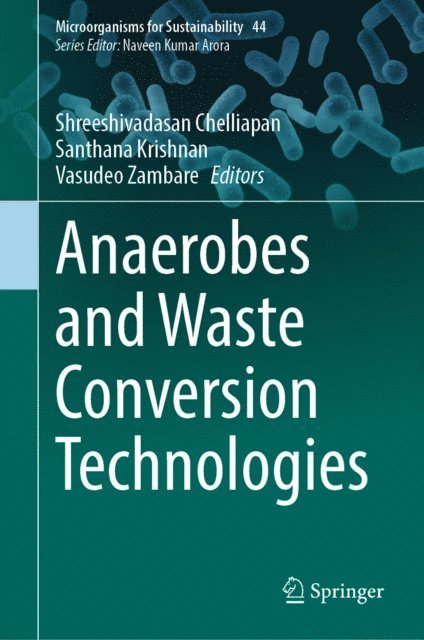 Vasudeo Zambare, Santhana Krishnan, Shreeshivadasan Chelliapan - Anaerobes and Waste Conversion Technologies, E-bok