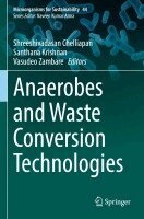 Shreeshivadasan Chelliapan, Santhana Krishnan, Vasudeo Zambare - Anaerobes and Waste Conversion Technologies, Häftad. Tillgänglighet: Lägg i varukorg