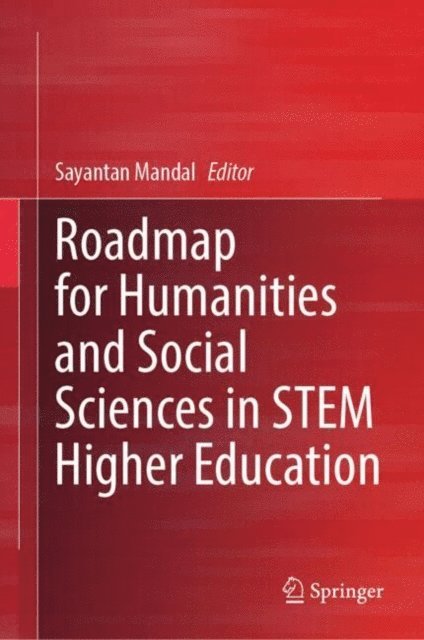 Sayantan Mandal - Roadmap for Humanities and Social Sciences in STEM Higher Education, E-bok