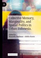 Manneke Budiman, Abidin Kusno - Collective Memory, Marginality, and Spatial Politics in Urban Indonesia., Häftad