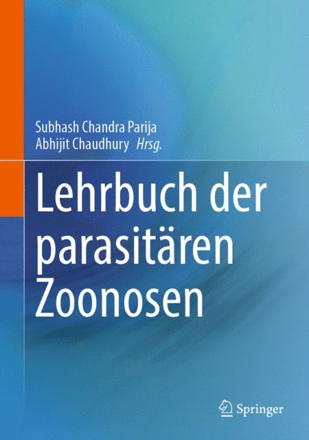 Abhijit Chaudhury, Subhash Chandra Parija - Lehrbuch der parasitären Zoonosen, E-bok