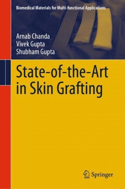 Shubham Gupta, Vivek Gupta, Arnab Chanda - State-of-the-Art in Skin Grafting, E-bok
