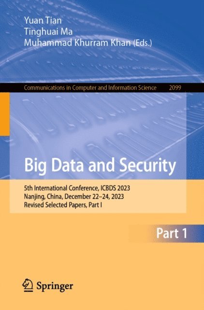 Muhammad Khurram Khan, Tinghuai Ma, Yuan Tian - Big Data and Security, E-bok