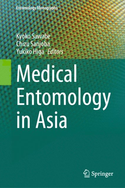 Yukiko Higa, Chizu Sanjoba, Kyoko Sawabe - Medical Entomology in Asia, E-bok