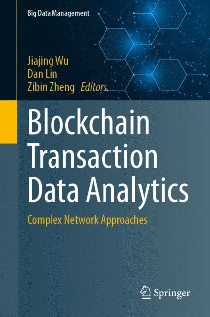 Zibin Zheng, Dan Lin, Jiajing Wu - Blockchain Transaction Data Analytics, E-bok