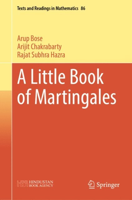 Rajat Subhra Hazra, Arijit Chakrabarty, Arup Bose - Little Book of Martingales, E-bok