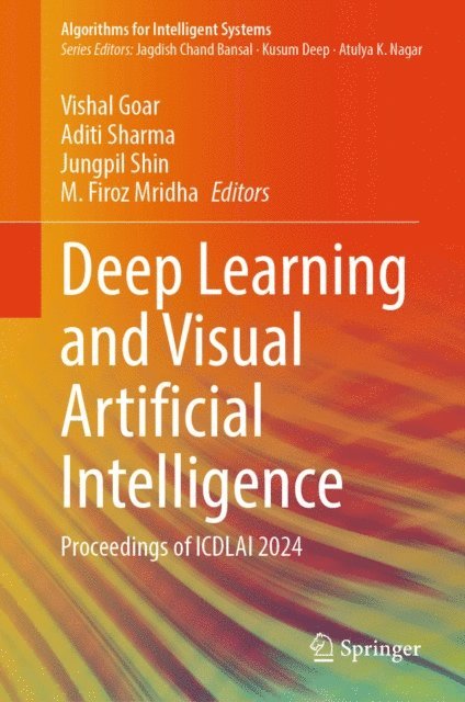 M. Firoz Mridha, Jungpil Shin, Aditi Sharma, Vishal Goar - Deep Learning and Visual Artificial Intelligence, E-bok