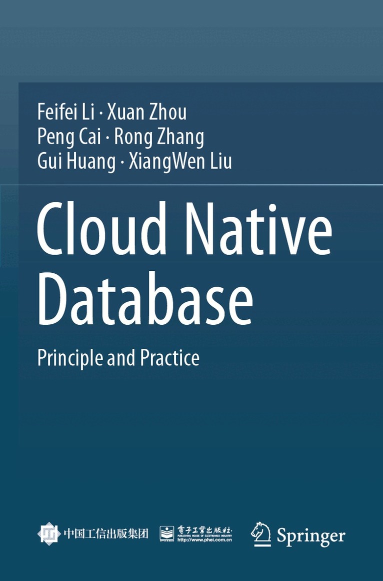 Feifei Li, Xuan Zhou, Peng Cai, Rong Zhang, Gui Huang, XiangWen Liu - Cloud Native Database, Häftad
