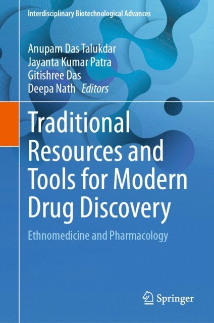 Deepa Nath, Gitishree Das, Jayanta Kumar Patra, Anupam Das Talukdar - Traditional Resources and Tools for Modern Drug Discovery, E-bok