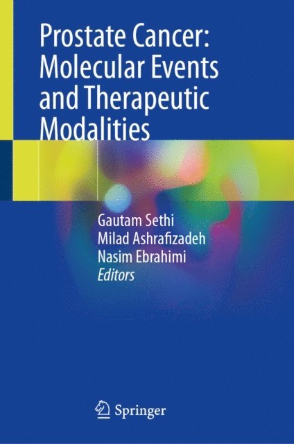 Nasim Ebrahimi, Milad Ashrafizadeh, Gautam Sethi - Prostate Cancer: Molecular Events and Therapeutic Modalities, E-bok
