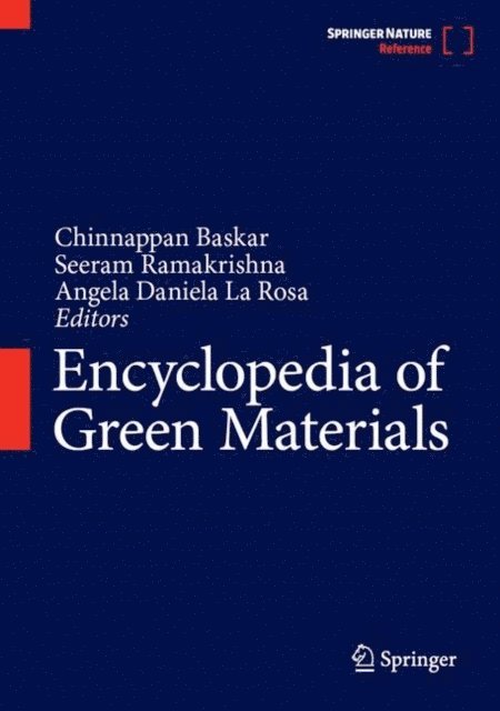 Angela Daniela La Rosa, Seeram Ramakrishna, Chinnappan Baskar - Encyclopedia of Green Materials, E-bok