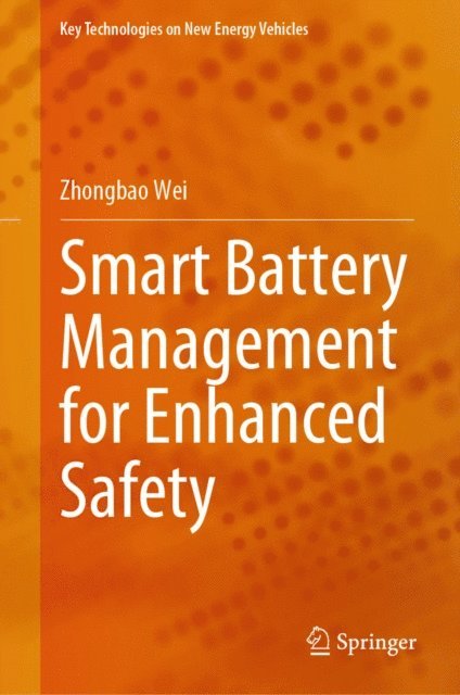 Zhongbao Wei - Smart Battery Management for Enhanced Safety, E-bok