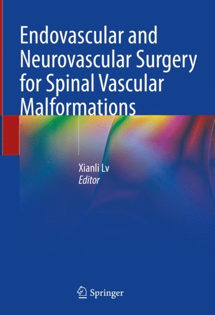 Xianli Lv - Endovascular and Neurovascular Surgery for Spinal Vascular Malformations, E-bok