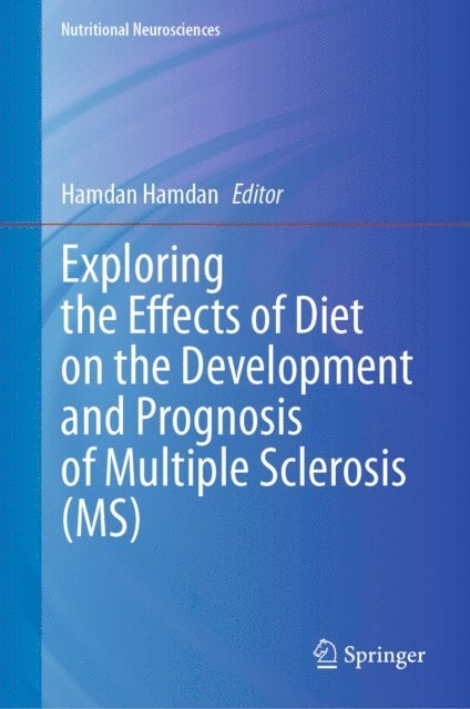 Hamdan Hamdan - Exploring the Effects of Diet on the Development and Prognosis of Multiple Sclerosis (MS), E-bok