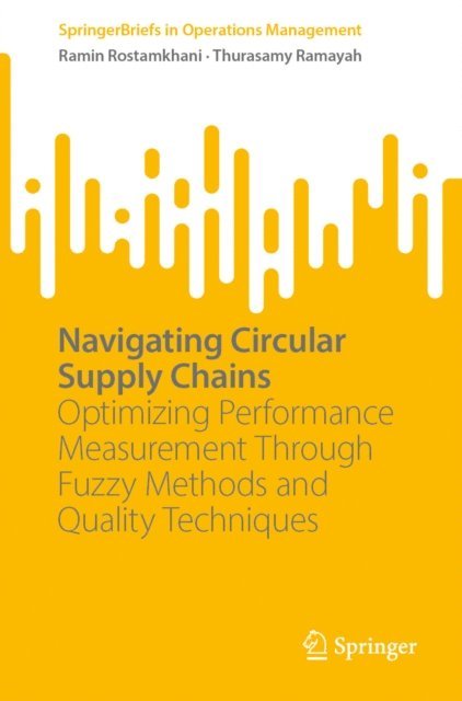 Thurasamy Ramayah, Ramin Rostamkhani - Navigating Circular Supply Chains, E-bok