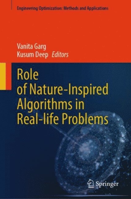 Kusum Deep, Vanita Garg - Role of Nature-Inspired Algorithms in Real-life Problems, E-bok