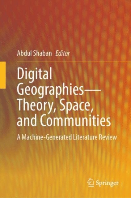 Abdul Shaban - Digital Geographies-Theory, Space, and Communities, E-bok