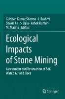 Gulshan Kumar Sharma, I. Rashmi, Shakir Ali, S. Kala, Ashok Kumar, M. Madhu - Ecological Impacts of Stone Mining, Häftad