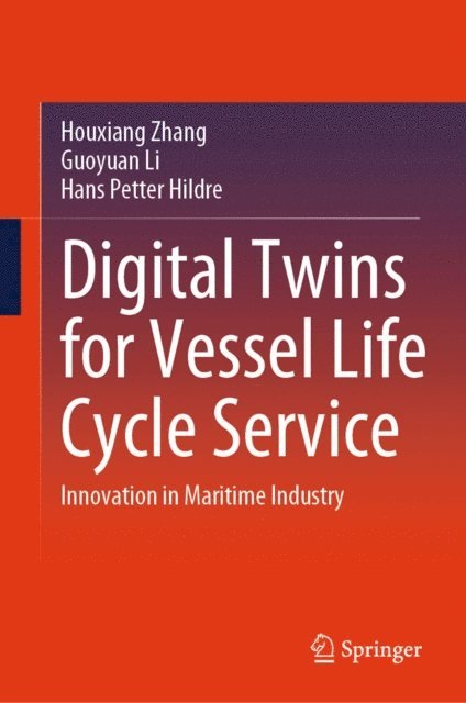 Hans Petter Hildre, Guoyuan Li, Houxiang Zhang - Digital Twins for Vessel Life Cycle Service, E-bok