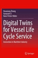 Houxiang Zhang, Guoyuan Li, Hans Petter Hildre - Digital Twins for Vessel Life Cycle Service, Häftad