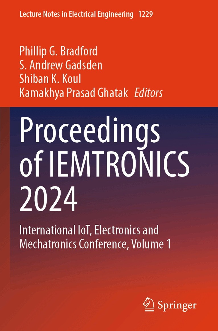Phillip G. Bradford, S. Andrew Gadsden, Shiban K. Koul, Kamakhya  Prasad Ghatak - Proceedings of IEMTRONICS 2024, Häftad