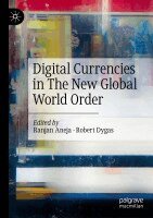 Ranjan Aneja, Robert Dygas - Digital Currencies in the New Global World Order, Häftad. Tillgänglighet: Lägg i varukorg
