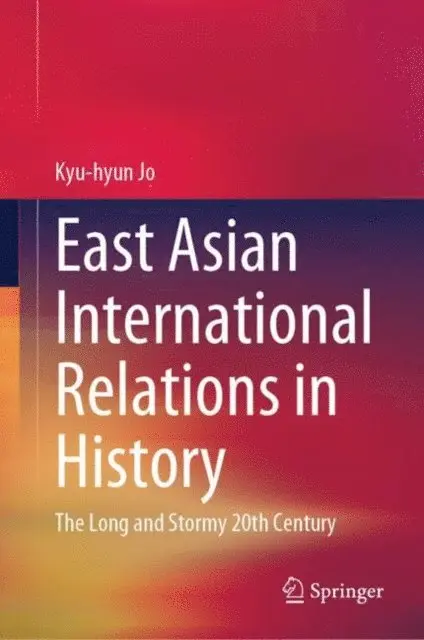 Kyu-hyun Jo - East Asian International Relations in History, E-bok. Tillgänglighet: Lägg i varukorg