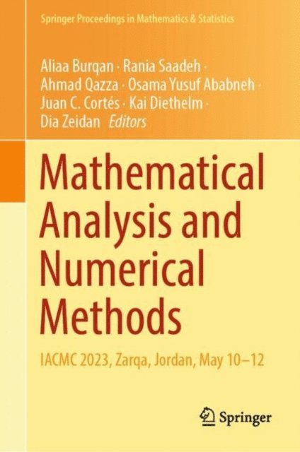 Dia Zeidan, Kai Diethelm, Juan C. Cortes, Osama Yusuf Ababneh, Ahmad Qazza, Rania Saadeh, Aliaa Burqan - Mathematical Analysis and Numerical Methods, E-bok