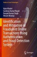Vipin Khattri, Sandeep Kumar Nayak, Deepak Kumar Singh, Vikrant Bhateja - Identification and Mitigation of Fraudulent Online Transactions Using Authentication and Fraud Detection System, Häftad. Tillgänglighet: Lägg i varukorg