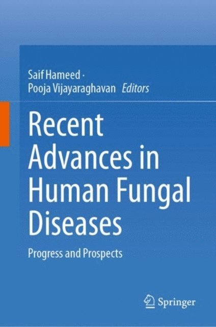 Pooja Vijayaraghavan, Saif Hameed - Recent Advances in Human Fungal Diseases, E-bok