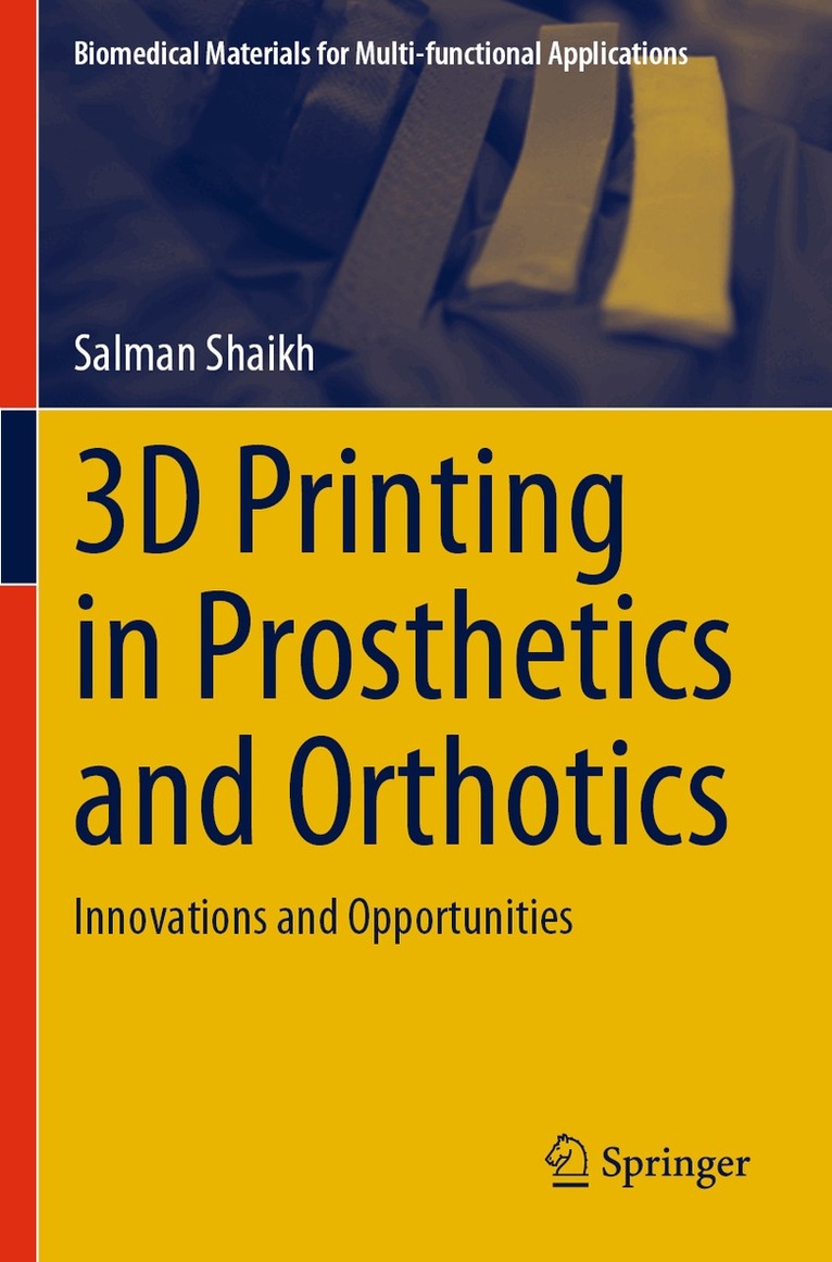 Salman Shaikh - 3D Printing in Prosthetics and Orthotics, Häftad. Tillgänglighet: Lägg i varukorg